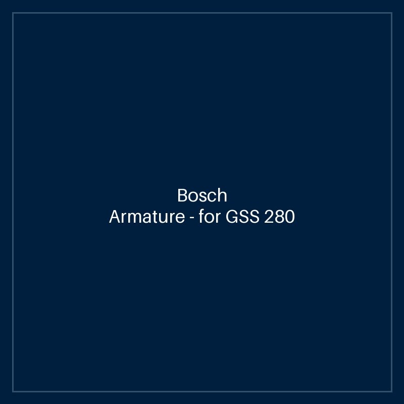 Bosch Armature — for GSS 280 AE