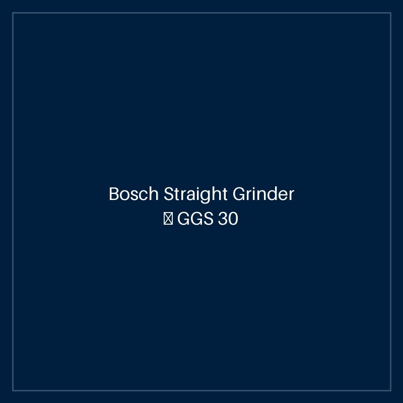 Bosch Straight Grinder — GGS 30 LS