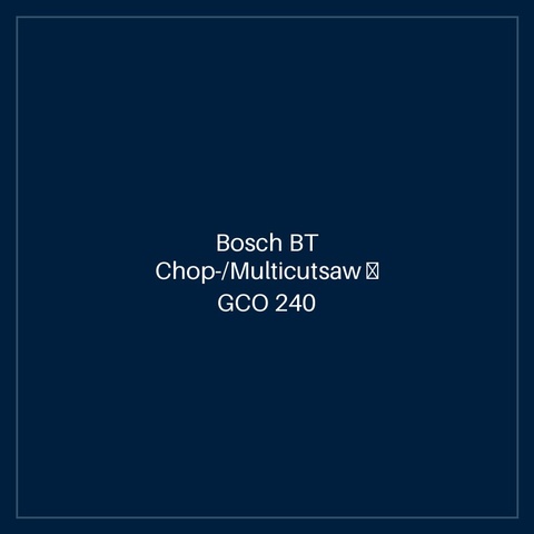 Bosch BT Chop-/Multicutsaw — GCO 240
