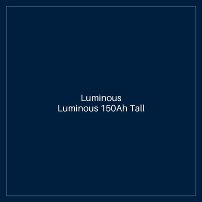 Luminous 150Ah Tall Tubular Battery