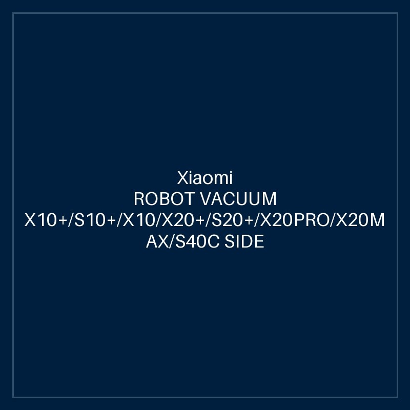 XIAOMI ROBOT VACUUM X10+/S10+/X10/X20+/S20+/X20PRO/X20M AX/S40C SIDE BRUSH