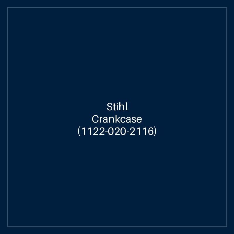 Stihl Crankcase (1122-020-2116)