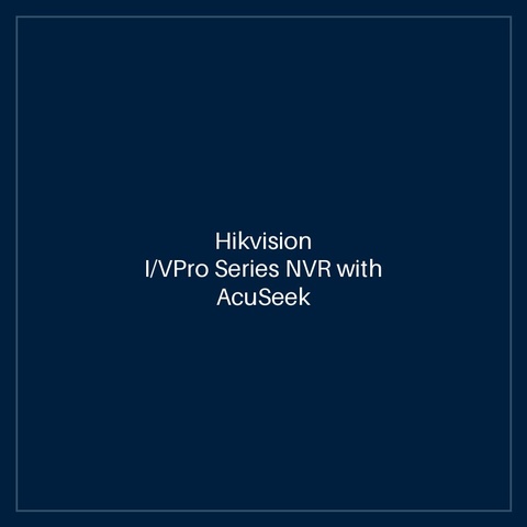 Hikvision I/VPro Series NVR with AcuSeek