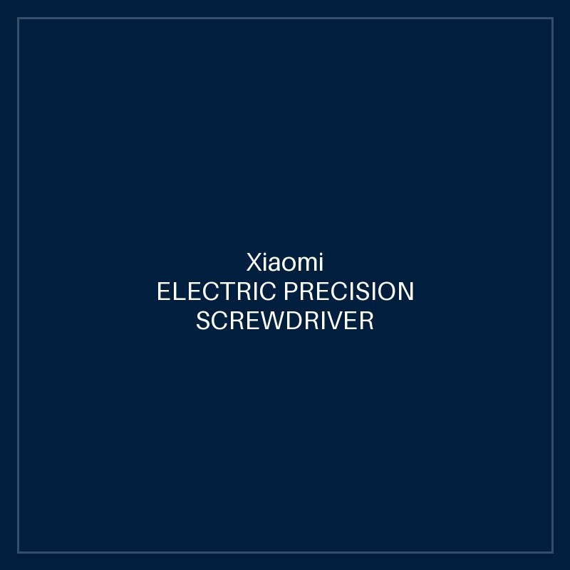 XIAOMI ELECTRIC PRECISION SCREWDRIVER