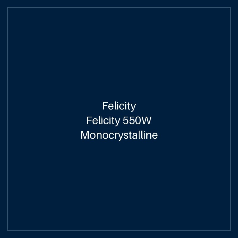 Felicity 550W Monocrystalline Solar Panel