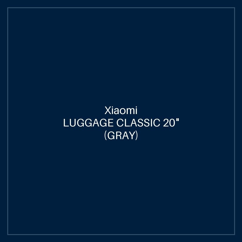 XIAOMI LUGGAGE CLASSIC 20" (GRAY)