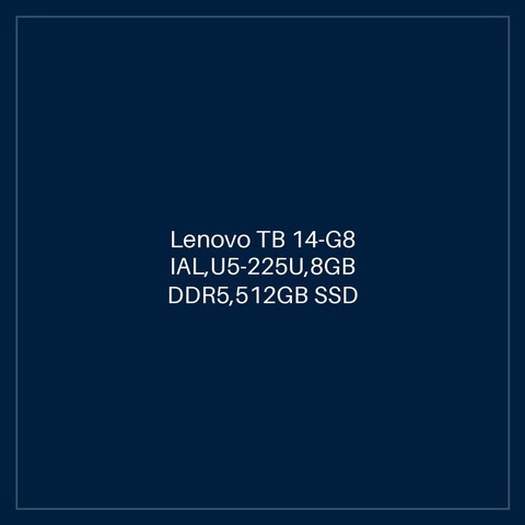 Lenovo TB 14-G8 IAL,U5-225U,8GB DDR5,512GB SSD M.2 2242 QLC G4,Integrated,No OS,14.0" WUXGA 300nits,FHD Cam,Wi-fi AX 2x2 6E+BT,Y-FPR,3 Cell 45Whr,65W USB-C 3PIN-UK,BKLT KB UK-ENG,2Y Carry-in,Topload Case