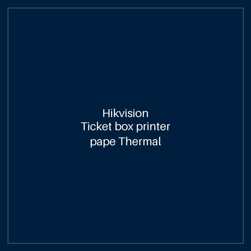 Hikvision Ticket box printer pape Thermal Paper for Ticket Dispenser