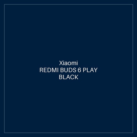 REDMI BUDS 6 PLAY BLACK