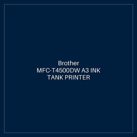 Brother MFC-T4500DW A3 INK TANK PRINTER