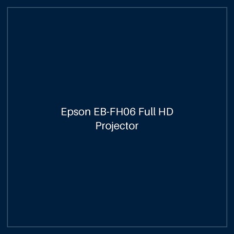 Epson EB-FH06 Full HD Projector