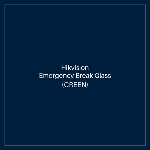 Hikvision Emergency Break Glass (GREEN)