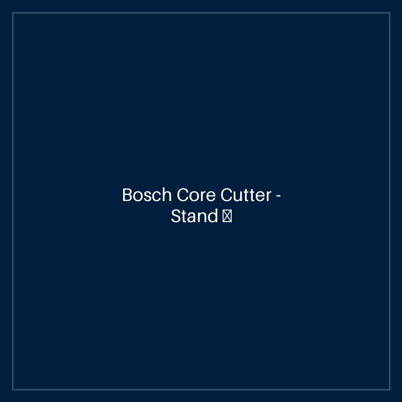 Bosch Core Cutter - Stand — GCR 350