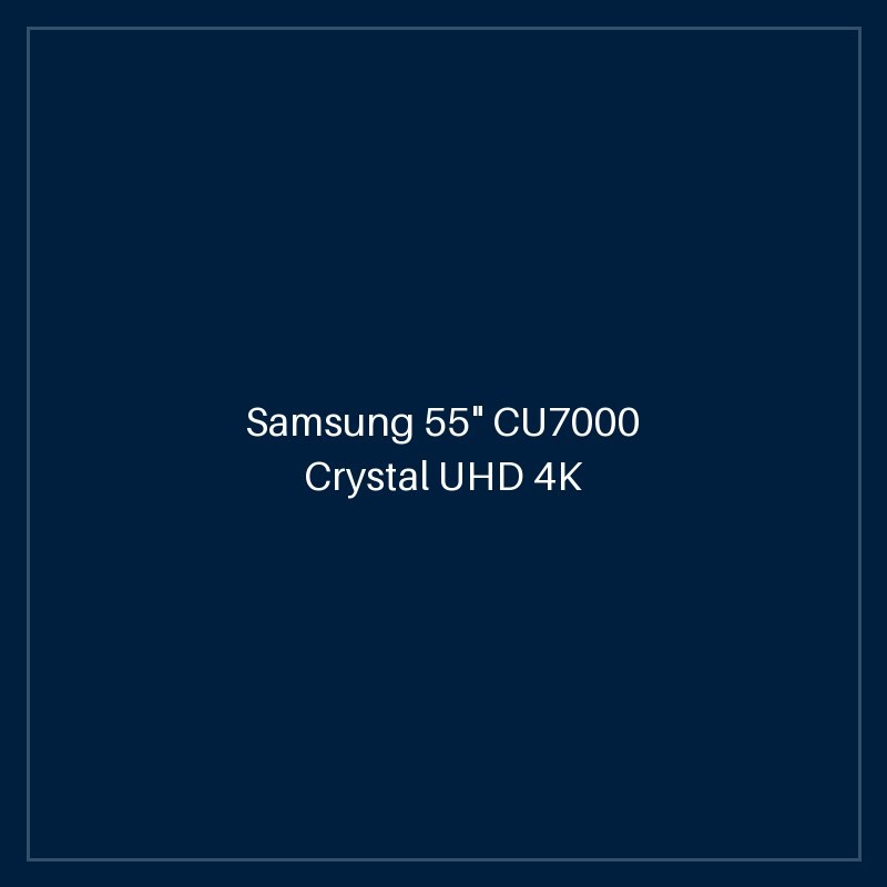 Samsung 55" CU7000 Crystal UHD 4K Smart TV
