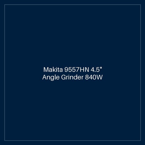 Makita 9557HN 4.5" Angle Grinder 840W
