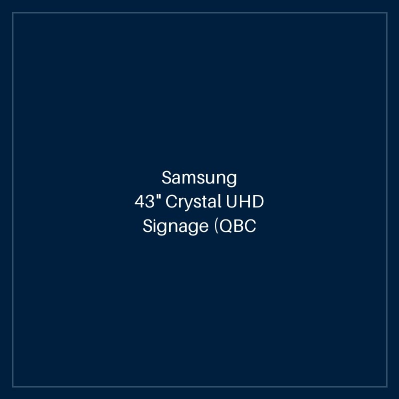 43" Crystal UHD Signage (QBC Series)