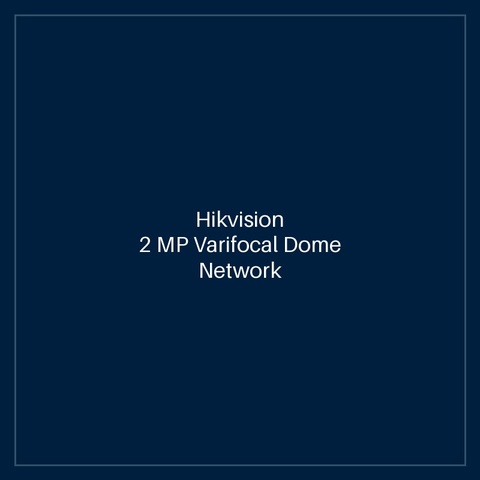 Hikvision 2 MP Varifocal Dome Network Camera
