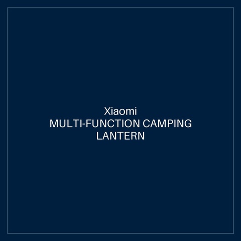 XIAOMI MULTI-FUNCTION CAMPING LANTERN